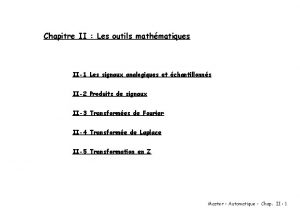 Chapitre II Les outils mathmatiques II1 Les signaux