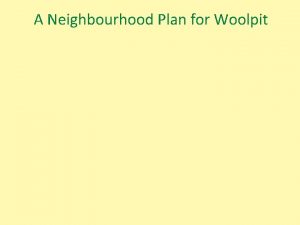 A Neighbourhood Plan for Woolpit A Neighbourhood Plan