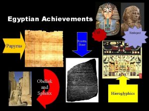 Egyptian Achievements Tut Hatshepsut Rosetta Stone Papyrus Obelisk