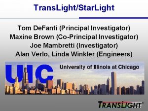 Trans LightStar Light Tom De Fanti Principal Investigator