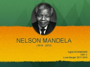 NELSON MANDELA 1918 2013 Ingrid SCHNEIDER CM 1