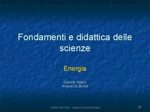 Fondamenti e didattica delle scienze Energia Daniela Allasia