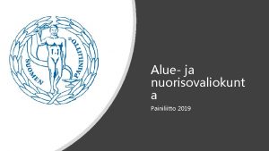 Alue ja nuorisovaliokunt a Painiliitto 2019 ALUETOIMINNAN TAVOITE