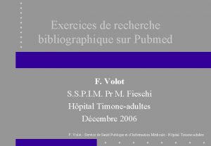 Exercices de recherche bibliographique sur Pubmed F Volot