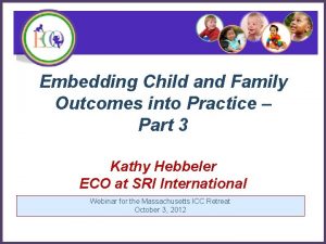 Embedding Child and Family Outcomes into Practice Part