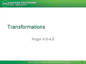 Transformations Angel 4 6 4 8 Angel Interactive