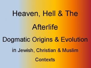 Heaven Hell The Afterlife Dogmatic Origins Evolution in