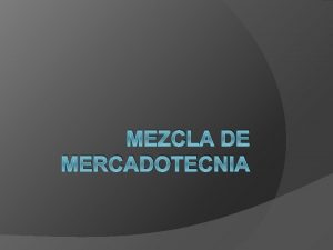 MEZCLA DE MERCADOTECNIA TEMARIO 1 1 Definicin Conceptos