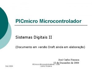 PICmicro Microcontrolador Sistemas Digitais II Documento em verso