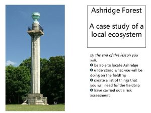 Ashridge Forest A case study of a local