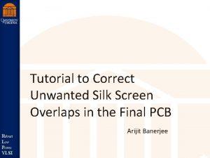 Tutorial to Correct Unwanted Silk Screen Overlaps in