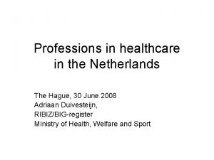 Professions in healthcare in the Netherlands The Hague