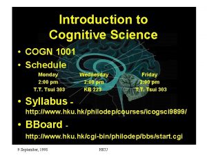 Introduction to Cognitive Science COGN 1001 Schedule Monday