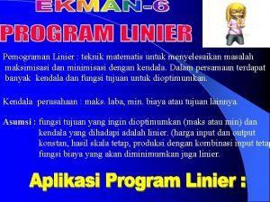 Pemograman Linier teknik matematis untuk menyelesaikan masalah maksimisasi
