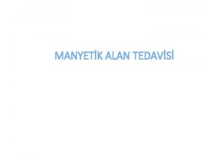 MANYETK ALAN TEDAVS Manyetik alan tedavisi Magnetoterapi Magnetoterapi