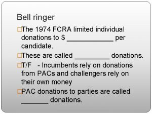 Bell ringer The 1974 FCRA limited individual donations