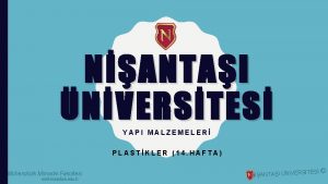 NANTAI NVERSTES YAPI MALZEMELER PLASTKLER 14 HAFTA Mhendislik