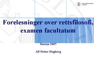 Forelesninger over rettsfilosofi examen facultatum Hsten 2007 Alf