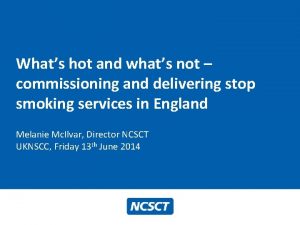 Whats hot and whats not commissioning and delivering