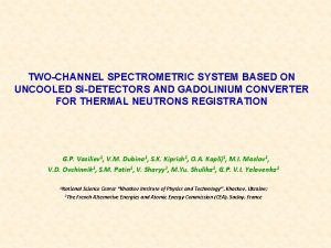 TWOCHANNEL SPECTROMETRIC SYSTEM BASED ON UNCOOLED SiDETECTORS AND