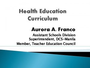 Health Education Curriculum Aurora A Franco Assistant Schools