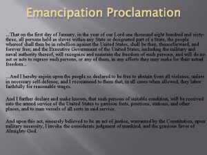 Emancipation Proclamation That on the first day of