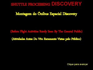 SHUTTLE PROCESSING DISCOVERY Montagem do nibus Espacial Discovery