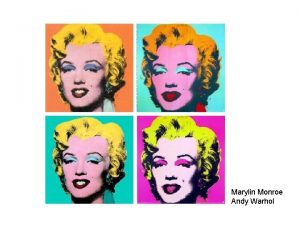 Marylin Monroe Andy Warhol Andy Wharhol He was