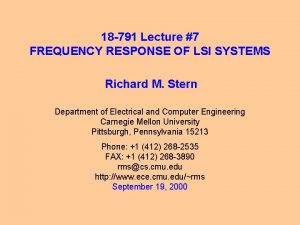 18 791 Lecture 7 FREQUENCY RESPONSE OF LSI