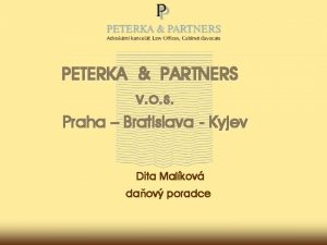 PETERKA PARTNERS v o s Praha Bratislava Kyjev