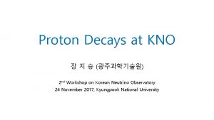 Proton Decays at KNO 2 nd Workshop on