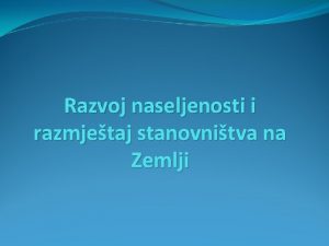 Razvoj naseljenosti i razmjetaj stanovnitva na Zemlji Homo