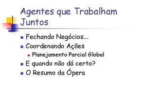 Agentes que Trabalham Juntos n n Fechando Negcios