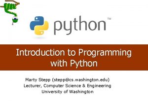 Introduction to Programming with Python Marty Stepp steppcs