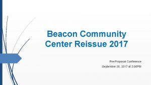 Beacon Community Center Reissue 2017 PreProposal Conference September