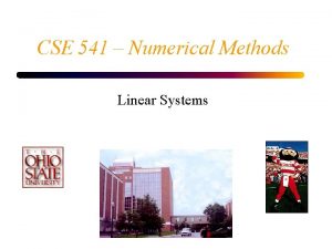 CSE 541 Numerical Methods Linear Systems Example Suppose