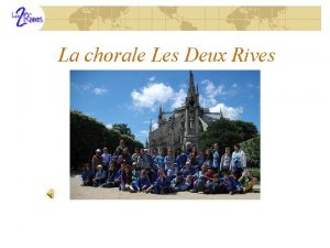 La chorale Les Deux Rives La chorale Les