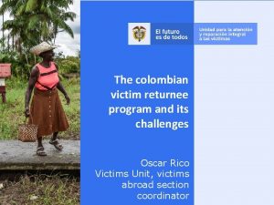 The colombian victim returnee program and its challenges