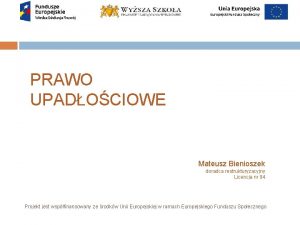 PRAWO UPADOCIOWE Mateusz Bienioszek doradca restrukturyzacyjny Licencja nr