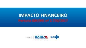 IMPACTO FINANCEIRO Portaria GMMS n 2 7302017 IMPACTO