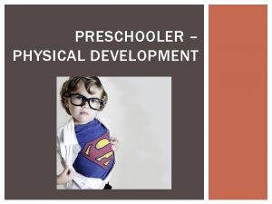 PRESCHOOLER PHYSICAL DEVELOPMENT VIDEO CLIP PRESCHOOLERS http www