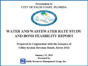 Presentation to CITY OF PALM COAST FLORIDA WATER