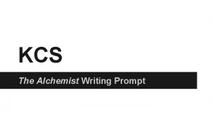 KCS The Alchemist Writing Prompt KCS 1 Problem