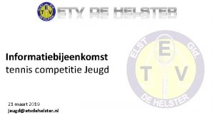 Informatiebijeenkomst tennis competitie Jeugd 21 maart 2019 jeugdetvdehelster