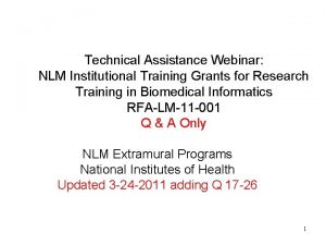 Technical Assistance Webinar NLM Institutional Training Grants for