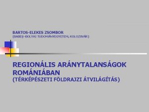 BARTOSELEKES ZSOMBOR BABEBOLYAI TUDOMNYEGYETEM KOLOZSVR REGIONLIS ARNYTALANSGOK ROMNIBAN