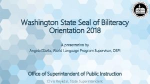 Washington State Seal of Biliteracy Orientation 2018 A