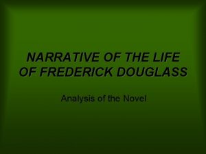 NARRATIVE OF THE LIFE OF FREDERICK DOUGLASS Analysis