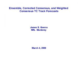 Ensemble Corrected Consensus and Weighted Consensus TC Track