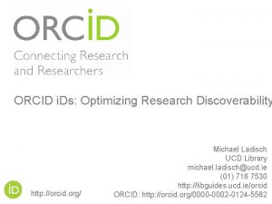 ORCID i Ds Optimizing Research Discoverability http orcid